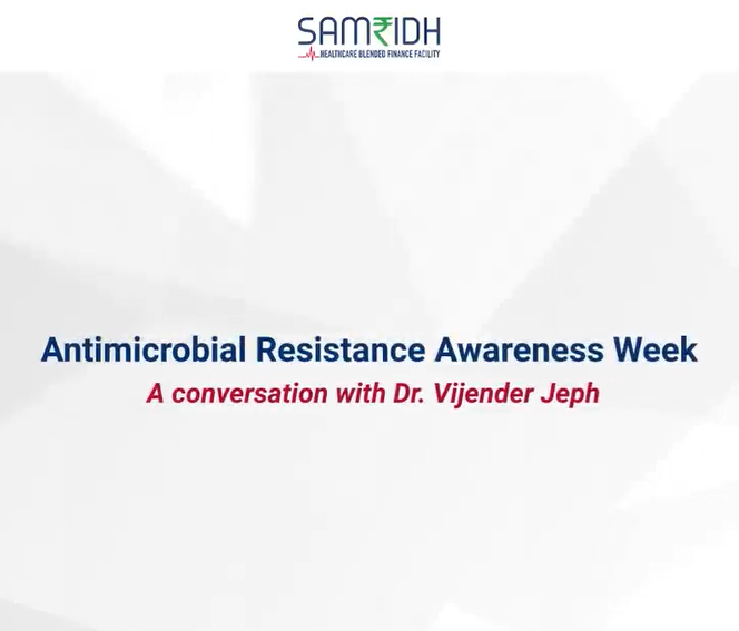 Understanding Antimicrobial Resistance: Insights from Dr. Vijender Jeph, Lead-Healthtech Innovations, SAMRIDH